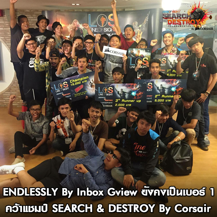 ENDLESSLY By Inbox Gview คว้าแชมป์ SEARCH & DESTROY Tournament 2016 By Corsair