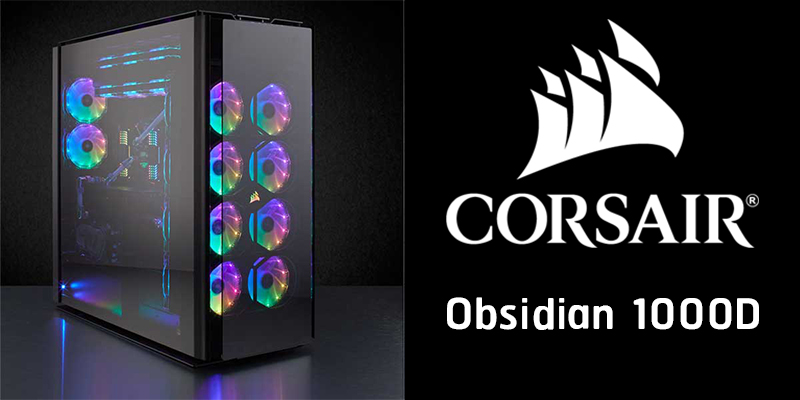 CORSAIR เปิดตัวสุดยิ่งใหญ่ เคสซุปเปอร์ทาวเวอร์ Obsidian 1000D