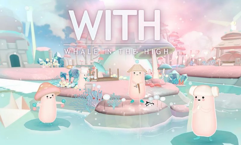 เปิดลงทะเบียน WITH: Whale In The High เกมไอเดิ้ลเน้นชิลจากผู้สร้าง Cut the Rope: Blast